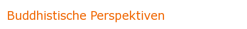 Buddhistische Perspektiven